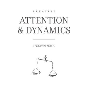 Attention & Dynamics: Treatise
