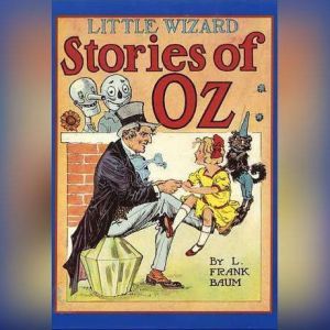 Little Wizard Stories of Oz, L. Frank Baum