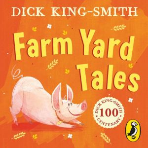 Dick King Smiths Farm Yard Tales