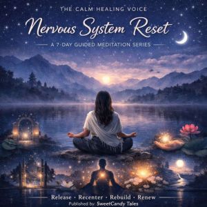 Nervous System Reset, The Calm Healing Voice