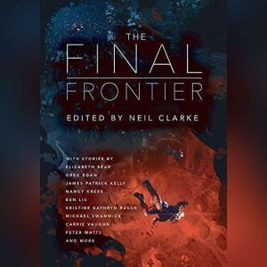 The Final Frontier, Neil Clarke Editor