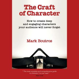 The Craft of Character, Mark Boutros