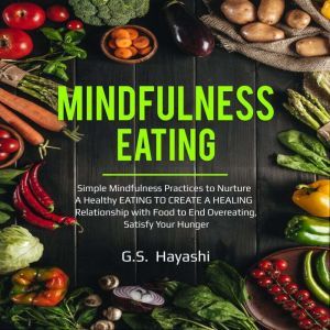 Mindfulness Eating, G.S. Hayashi