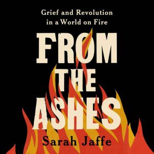 From the Ashes, Sarah Jaffe