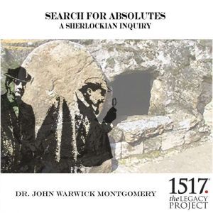 Search for Absolutes  A Sherlockian ..., John Warwick Montgomery
