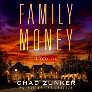 Family Money, Chad Zunker