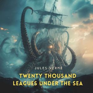 Twenty Thousand Leagues Under the Sea..., Jules Verne