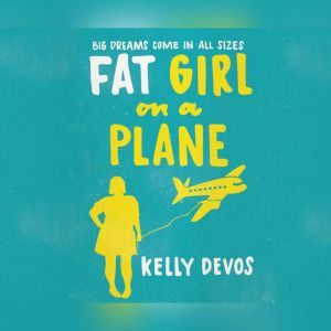 Fat Girl on a Plane, Kelly deVos
