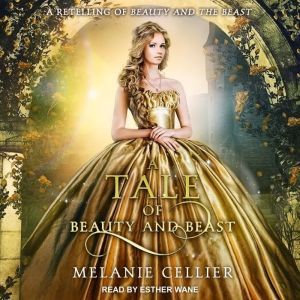 A Tale of Beauty and Beast, Melanie Cellier