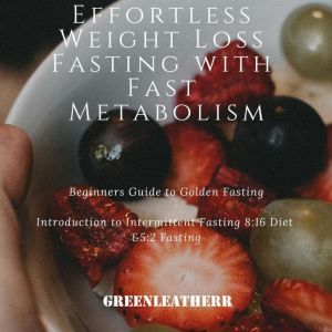 Effortless Weight Loss Fasting With F..., Greenleatherr