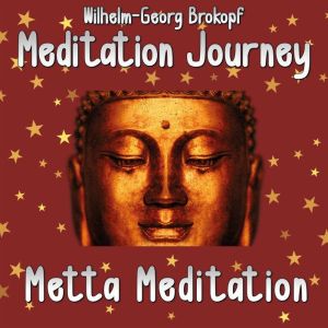 Metta Meditation, WilhelmGeorg Brokopf
