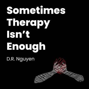 Sometimes Therapy Isn't Enough