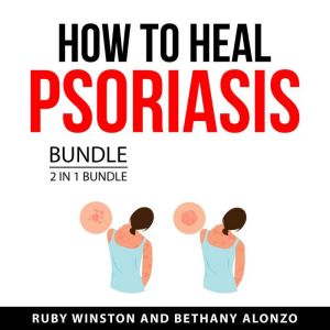 How to Heal Psoriasis Bundle, 2 in 1 ..., Ruby Winston