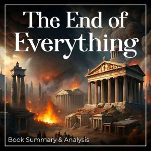 The End of Everything Book Summary a..., Alexander Pike