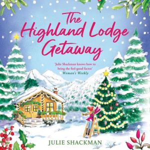 The Highland Lodge Getaway, Julie Shackman