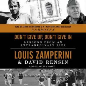 Dont Give Up, Dont Give In, Louis Zamperini