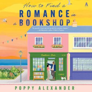 How to Find a Romance in a Bookshop, Poppy Alexander