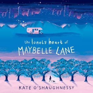 The Lonely Heart of Maybelle Lane, Kate OShaughnessy