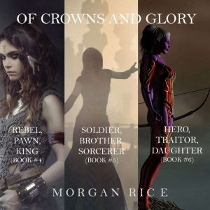 Of Crowns and Glory Bundle Rebel, Pa..., Morgan Rice