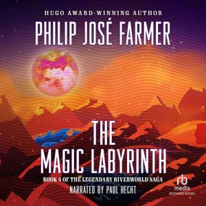 The Magic Labyrinth, Philip Jose Farmer