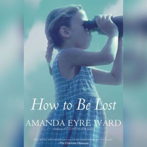 How To Be Lost, Amanda Eyre Ward