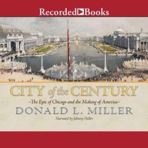 City of the Century, Donald L. Miller