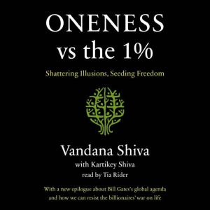 Oneness vs. the 1, Vandana Shiva