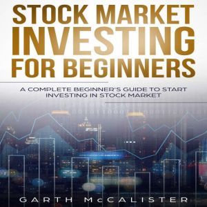 Stock Market Investing For Beginners ..., Garth McCalister