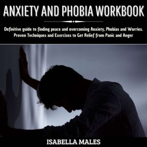 Anxiety and Phobia Workbook, William Richards