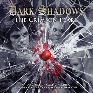 Dark Shadows  The Crimson Pearl, James Goss