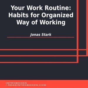 Your Work Routine Habits for Organiz..., Jonas Stark
