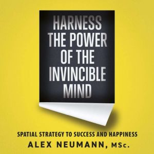 Harness the Power of the Invincible M..., Alex Neumann