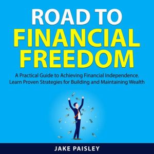 Road to Financial Freedom, Jake Paisley