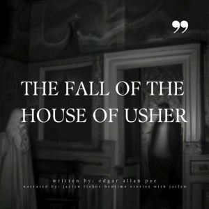 The Fall of the House of Usher, Edgar Allan Poe