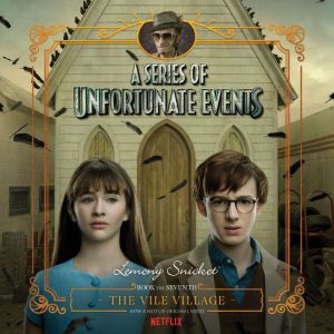 Series of Unfortunate Events #7: The Vile Village, Lemony Snicket