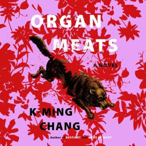 Organ Meats, KMing Chang