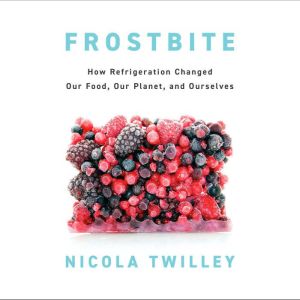 Frostbite, Nicola Twilley