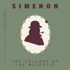 The Cellars of the Majestic (Inspector Maigret)