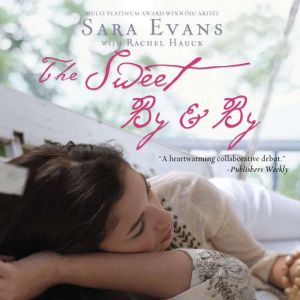 The Sweet By and By, Sara Evans