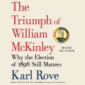 The Triumph of William McKinley, Karl Rove