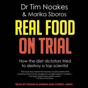 Real Food On Trial, Dr Tim Noakes