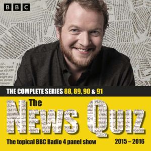 The News Quiz: 2015  2016: Series 88, 89, 90 and 91 of the topical BBC Radio 4 comedy panel show