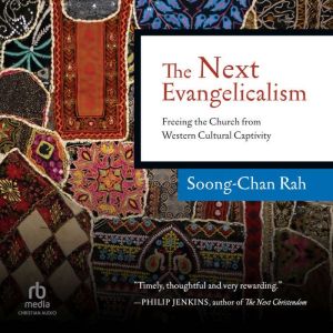 The Next Evangelicalism, SoongChan Rah