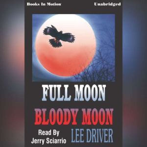 Full Moon, Bloody Moon, Lee Driver