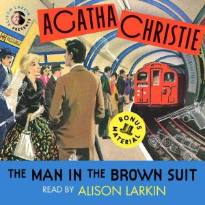 The Man in the Brown Suit and The Case of the Missing Will