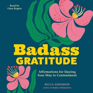 Badass Gratitude, Becca Anderson