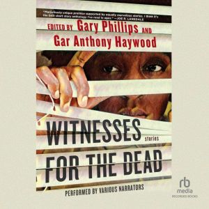 Witnesses For the Dead, Gar Anthony Haywood
