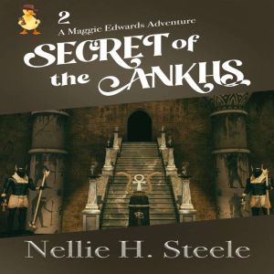 Secret of the Ankhs, Nellie H. Steele