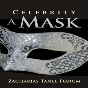 Celebrity A Mask, Zacharias Tanee Fomum