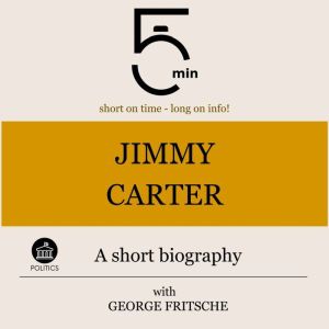 Jimmy Carter A short biography, 5 Minutes